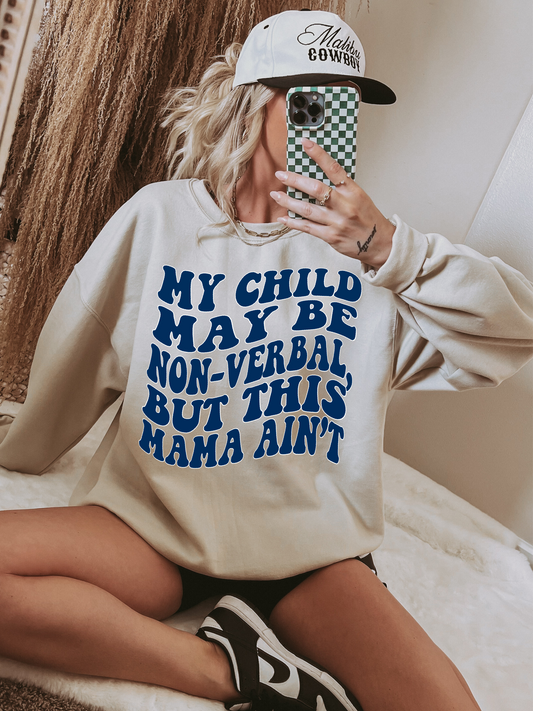 My child may be nonverbal but this mama ain’t