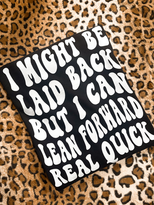 I might be laid back