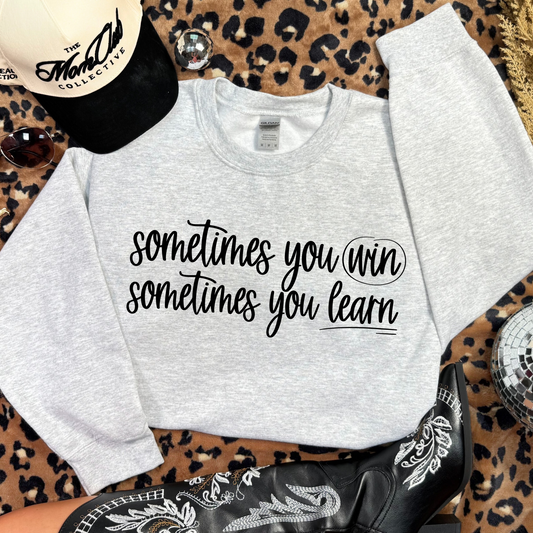 Sometimes you win, sometimes you learn