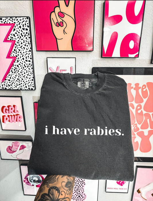 I have rabies