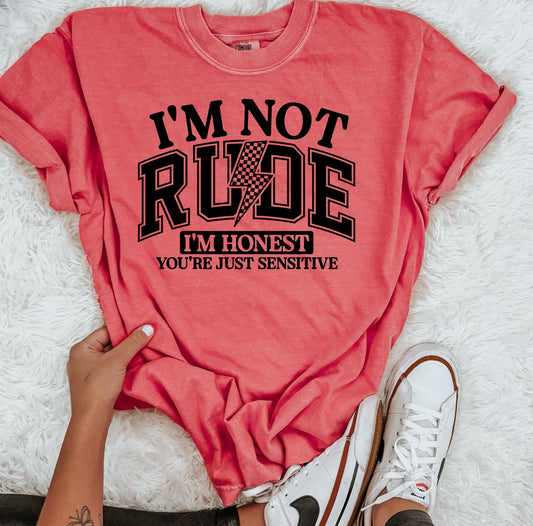 I’m not rude I’m honest