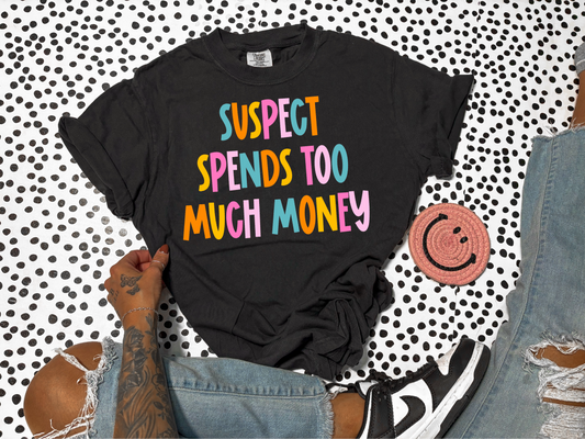 Suspect spends to much money