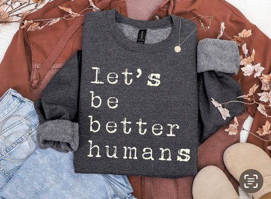 Let’s be better humans