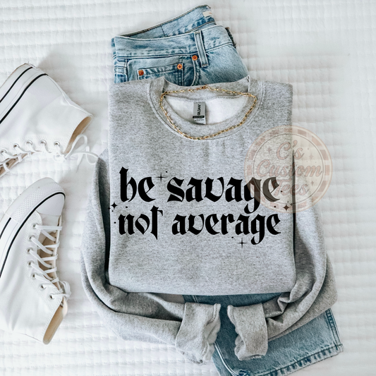 Be savage not average