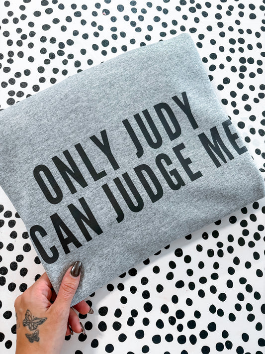 Only judy can judge me