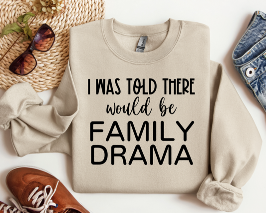 I was told there would be family drama
