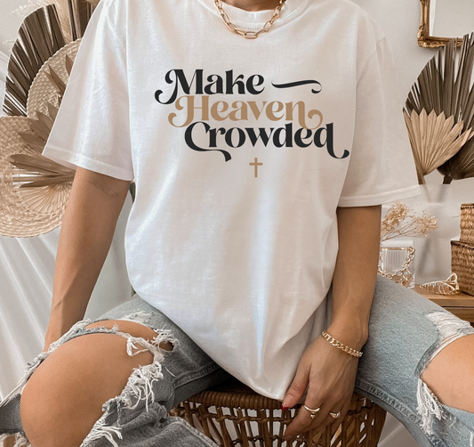 Make heaven crowded