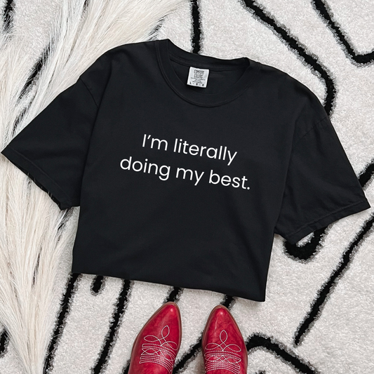 I’m literally doing my best