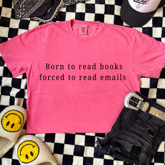 Born to read book forced to read emails