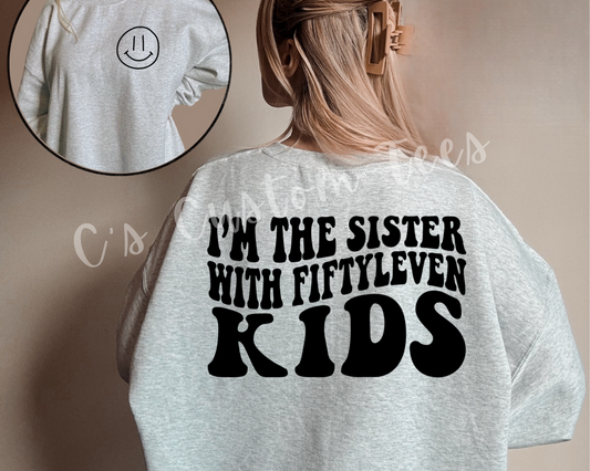 I’m the sister with fifty eleven kids