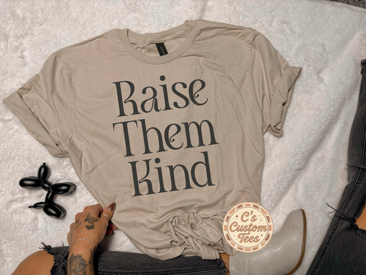 Raise them kind